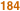 184